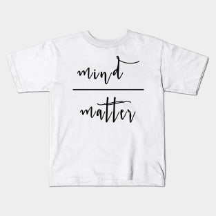 Mind Matter Kids T-Shirt